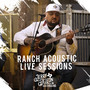 Ranch Acoustic Live Sessions (Live)