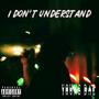 I don't understand (Explicit)