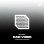 Bad Vibes (Explicit)