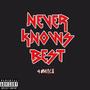 NeVer KnOws Best (Explicit)