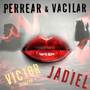 Perrear & Vacilar (Explicit)