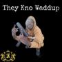 They kno waddup (Explicit)