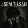 JSEM TU SÁM (Explicit)