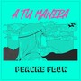 A tu manera (Explicit)