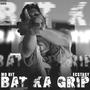 BAT KA GRIP (feat. ECSTASY) [Explicit]