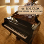 44 Boleros Inolvidables en Piano