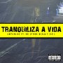 Tranquiliza a Vida (Explicit)