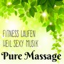 Pure Massage - Fitness Laufen Heil Sexy Musik mit Lounge Chillout Geräusche