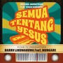 Semua Tentang Yesus (Original Soundtrack Kisah Kasih-Nya)