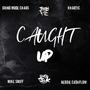 Caught Up (feat. Grind Mode Chaos, Mike Smiff, Khaotic & Reggie Cashflow) [Explicit]