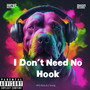 I Don't Need No Hook (Explicit)