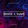 BROKE & DUMB (Explicit)