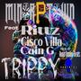 Trippy (feat. Cisco Villa, Cain G & Rittz) [Explicit]