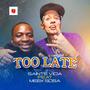 Too late (feat. Meek Sosa)