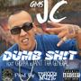 DUMB **** (feat. Choppa & Ant Tha General) [Explicit]