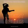 August Echoes