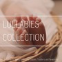 Lullabies Collection - Relaxing Soothing Sounds for Babies, Toddlers and Newborns