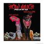 How Much (feat. King Azz Star) [Explicit]