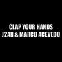 Clap your hands (feat. Marco Acevedo & J2AR)