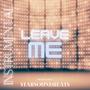 Leave Me (Explicit)