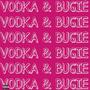 VODKA & BUGIE (Explicit)