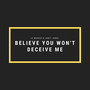 Believe You Won't Deceive Me (Explicit)