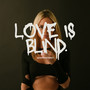 Love Is Blind