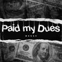 Paid my dues
