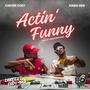 Actin' Funny (feat. Cartier Cody) [Explicit]