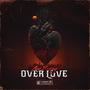 Over Love (Save Me) [Explicit]