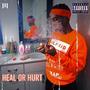 Heal Or Hurt (Explicit)