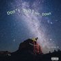 Don't Pull Me Down (Explicit)