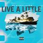 Live A Little (Explicit)