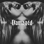 Damaged (Explicit)