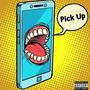 Pick Up (feat. Snp Camo) [Explicit]