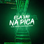 ELA VAI NA PICA (Explicit)