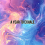 A Year to Exhale