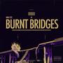 Burnt Bridges (Explicit)