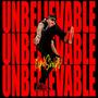 Unbelievable (Explicit)