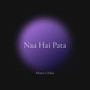 Naa Hai Pata (Explicit)