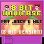 Fat Juicy & Wet (8 Bit Version)