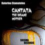 CANTATA The Insane Mother