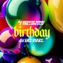 Birthday Pt. 2 (DJ Get Bizzy Remix) [Explicit]