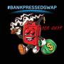 BANKPRESSEDGWAP (Explicit)