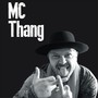MC Thang (Explicit)