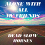 Alone with All My Friends (Explicit)