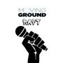 Moving Ground Rapt (Explicit)