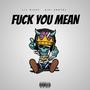 **** YOU MEAN (feat. KIKI CARTEL) [Explicit]