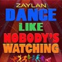 Dance Like Nobody's Watching