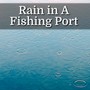 Rain in a fishing port